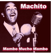 Machito - Mambo Mucho Mambo