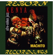 Machito - Kenya (HD Remastered)