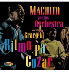 Machito /  Graciela - Ritmo Pa' Gozar