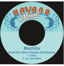 Machito & His Afro-Cuban Orchestra - Adiós