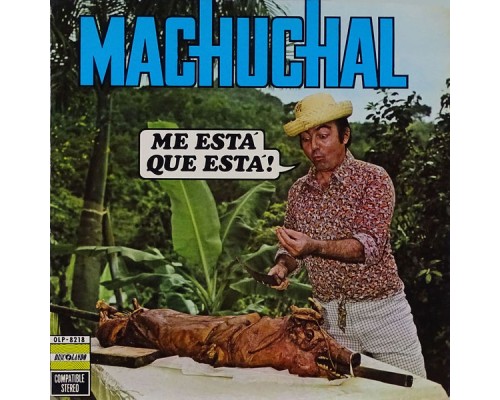 Machuchal - Me Esta Que Esta!