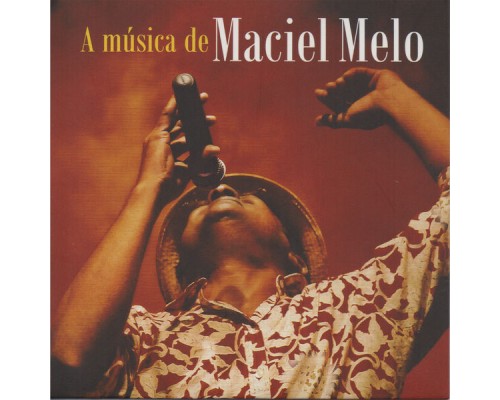 Maciel Melo - A Música de Maciel Melo