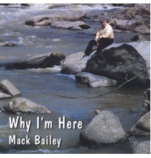 Mack Bailey - Why I'm Here