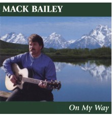 Mack Bailey - On My Way