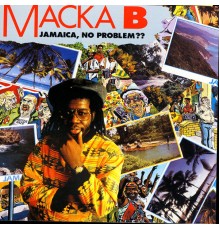 Macka B - Jamaica, No Problem??