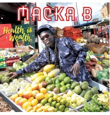 Macka B - Health Is Wealth