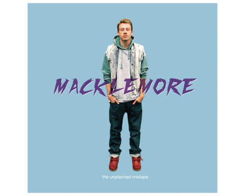 Macklemore - The Unplanned Mixtape