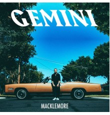 Macklemore - GEMINI