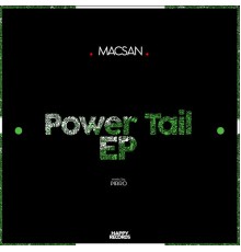 Macsan - Power Tail EP