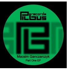 Macsim Ganczarczyk - Part One EP