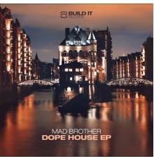 Mad Brother - Dope House