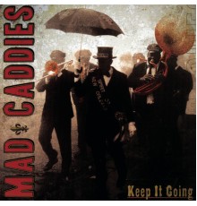 Mad Caddies - Keep It Going