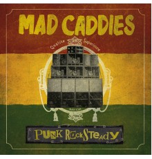 Mad Caddies - Punk Rocksteady