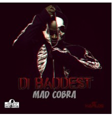 Mad Cobra - Di Baddest