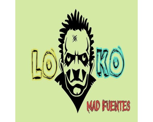 Mad Fuentes - Lo Ko