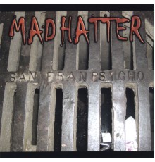 Mad Hatter - Sanfranpsycho