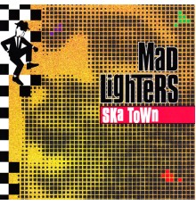 Mad Lighters - Ska Town