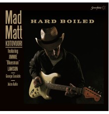 Mad Matt Kotovuori - Hard Boiled