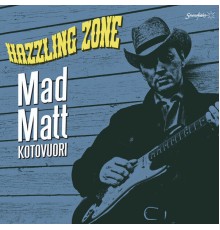 Mad Matt Kotovuori - Hazzling Zone