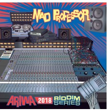 Mad Professor - Ariwa 2018 Riddim Series