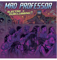 Mad Professor - Electro Dubclubbing