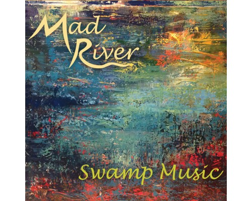 Mad River - Swamp Music