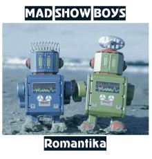 Mad Show Boys - Romantika