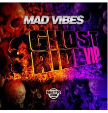 Mad Vibes - Ghostride VIP