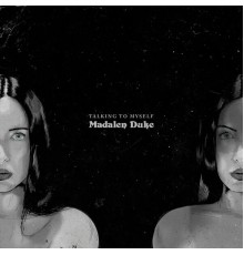 Madalen Duke - Talking to Myself