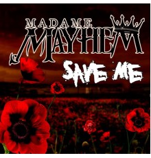 Madame Mayhem - Save Me (Single)