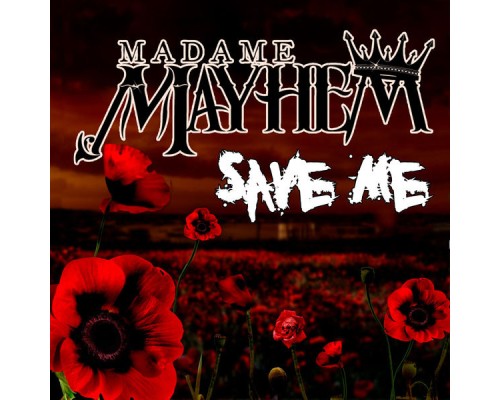 Madame Mayhem - Save Me (Single)