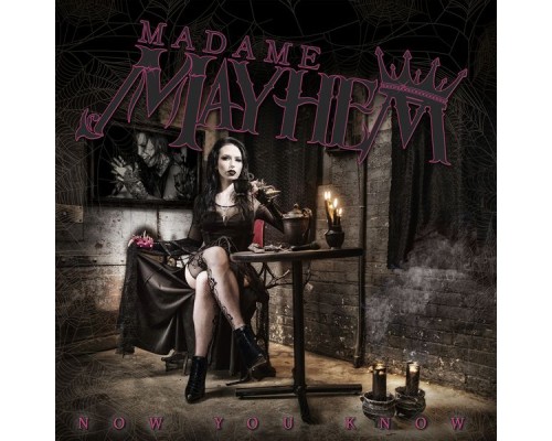 Madame Mayhem - Now You Know