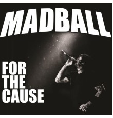 Madball - For the Cause