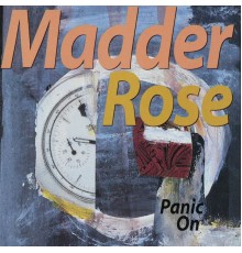 Madder Rose - Panic On