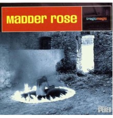 Madder Rose - Tragic Magic