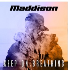 Maddison - Keep on Breathing