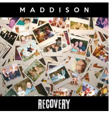 Maddison - Recovery