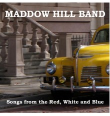 Maddow Hill Band - Songs from the Red, White and Blue