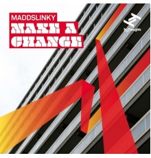 Maddslinky - Make a Change