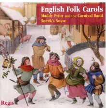 Maddy Prior and the Carnival Band & Sneak's Noyse - English Folk Carols