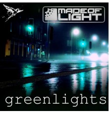 Made Of Light - Greenlights