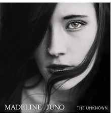 Madeline Juno - The Unknown