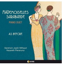 Mademoiselles Sarabande - As Before (feat. Elettra Capecchi, Carlotta Forasassi)  (Piano Duet)