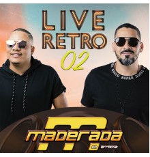 Maderada Do Arrocha - Live Retrô 02 (Live)