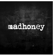 Madhoney - Madhoney