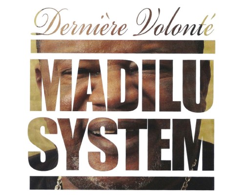 Madilu System - Dernière volonté