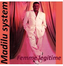 Madilu System - Femme legitime