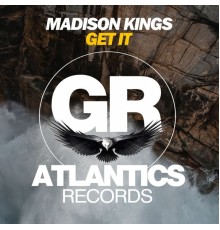 Madison Kings - Get It