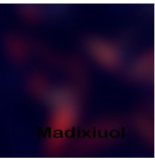 Madixiuol - Madi