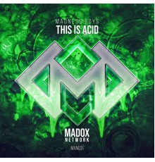 Madness Boys - This Is Acid